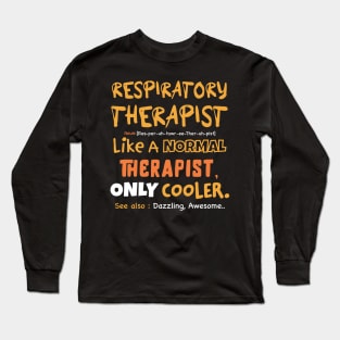 Respiratory therapist definition, funny Respiratory therapist gifts Long Sleeve T-Shirt